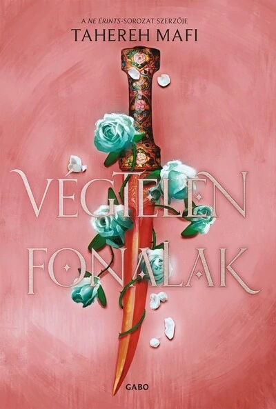 Végtelen fonalak - Felfeslő királyság 2. Tahereh Mafi