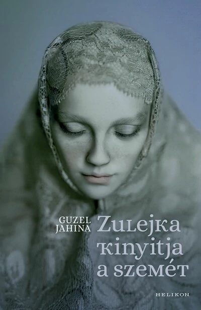 Zulejka kinyitja a szemét (új kiadás) Guzel Jahina