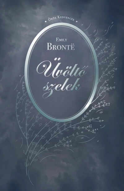 Üvöltő szelek - Örök kedvencek Emily Bronte