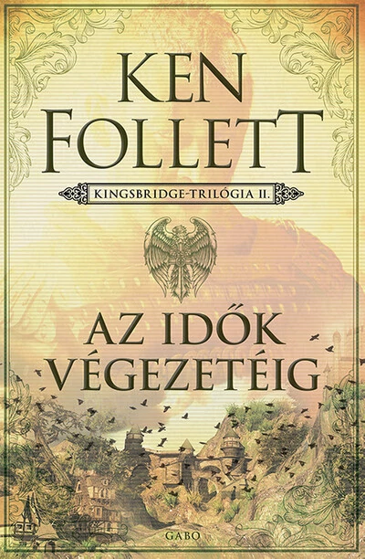 Az idők végezetéig - Kingsbridge-sorozat II. Ken Follett