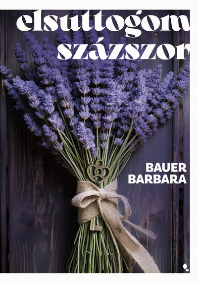 Elsuttogom százszor (új kiadás) Bauer Barbara
