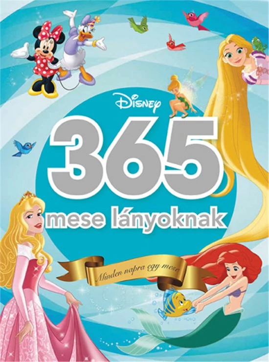 365 mese lányoknak - Disney - Minden napra egy mese