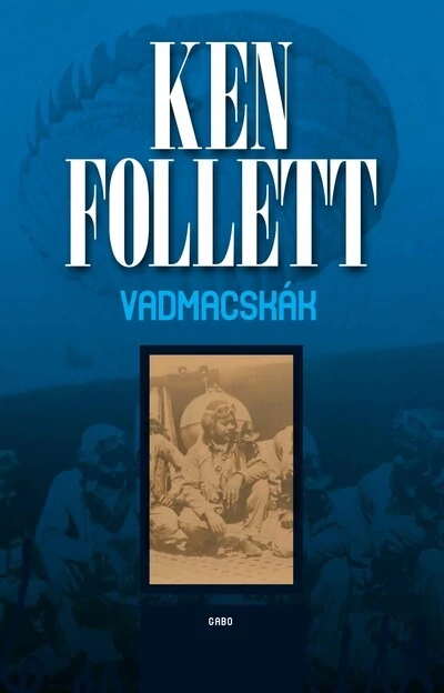 Vadmacskák (új kiadás). Ken Follett