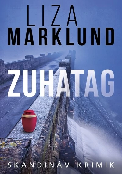 Zuhatag - Skandináv krimik Liza Marklund