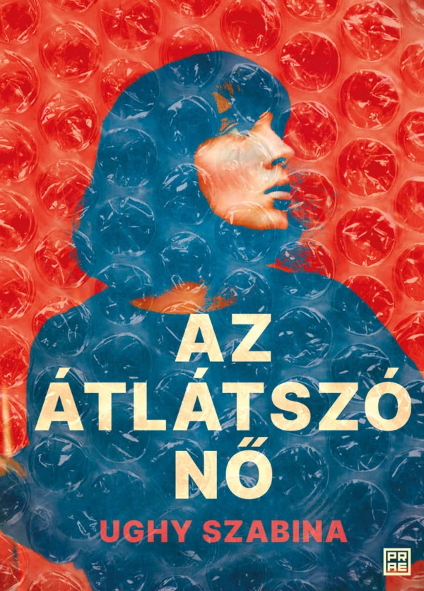 Az átlátszó nő - Ughy Szabina