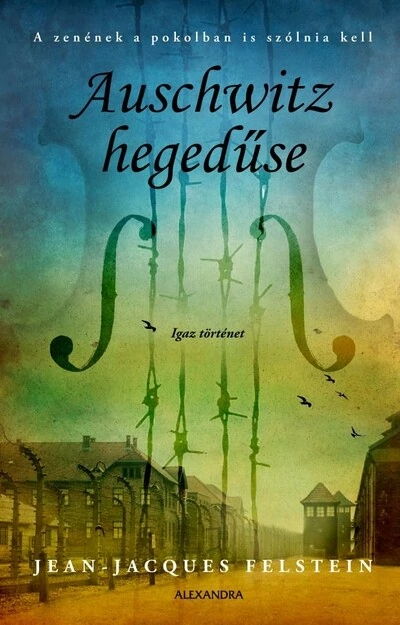 Auschwitz hegedűse Jean-Jaques Felstein