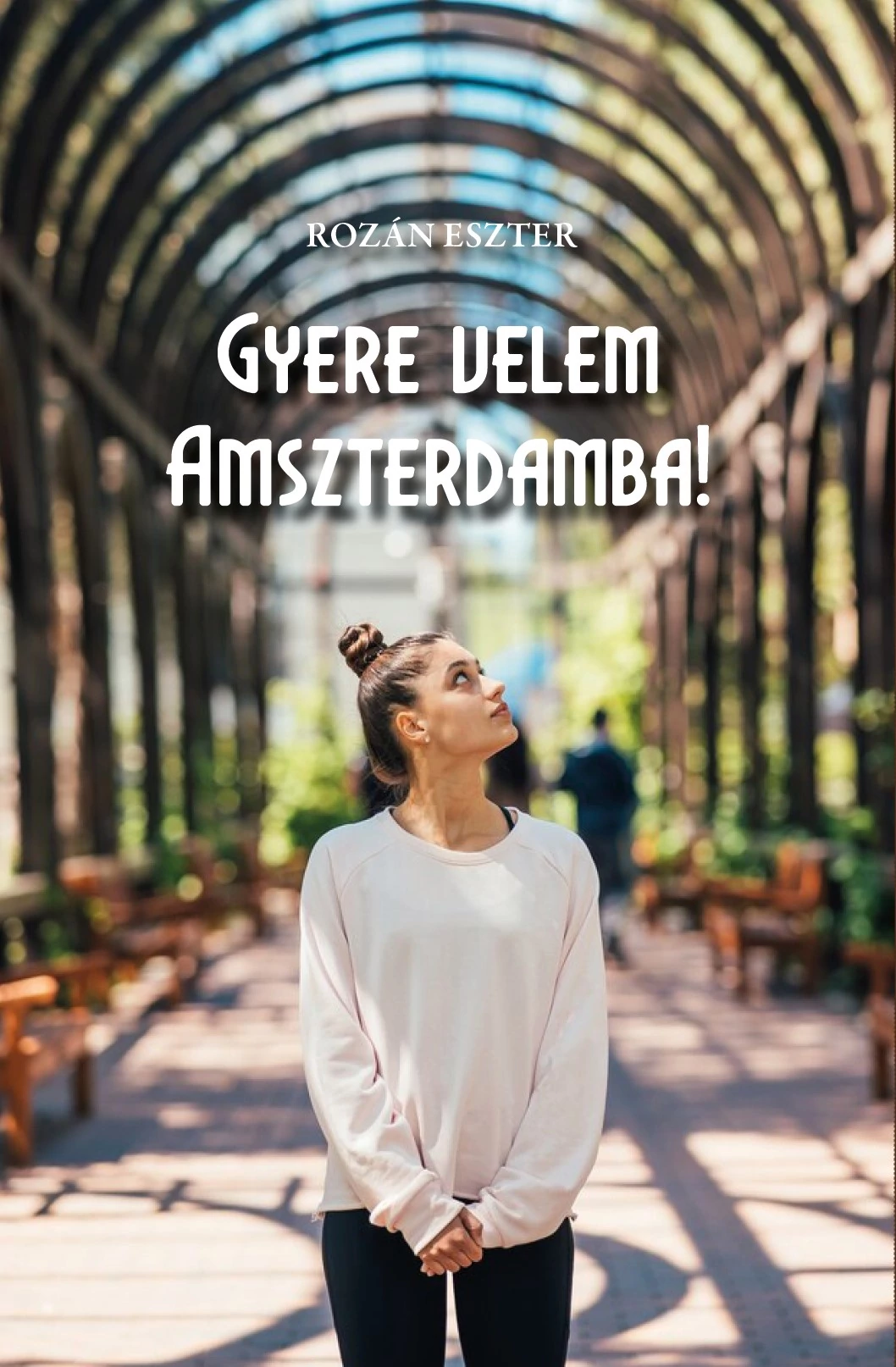 Gyere velem Amszterdamba - Rozán Eszter