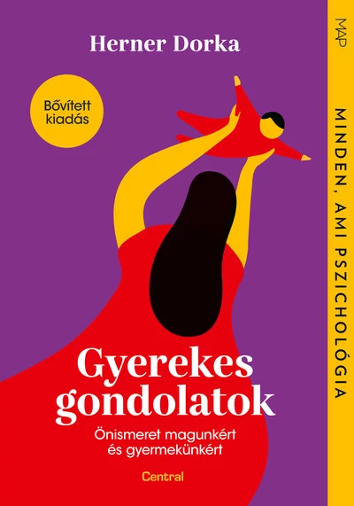 Gyerekes gondolatok - Önismeret magunkért és gyermekünkért - MAP-sorozat Herner Dorka