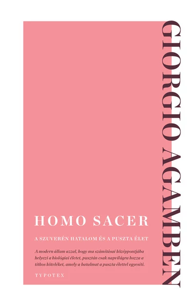 Homo sacer - A szuverén hatalom és a puszta élet Giorgio Agamben