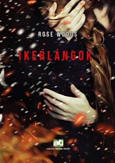 Ikerlángok  - Rose Woods