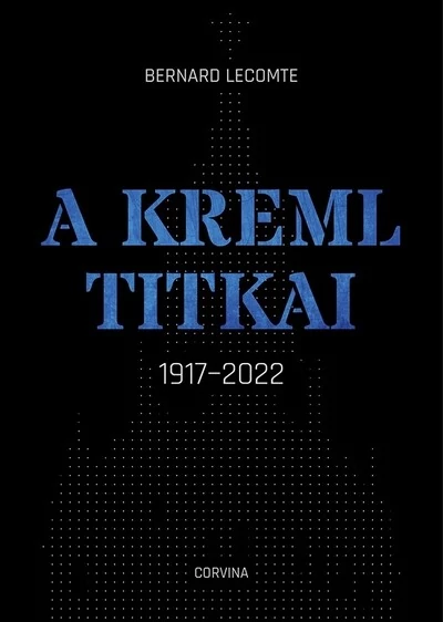 A Kreml titkai Bernard Lecomte