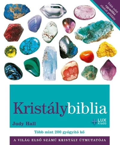 Kristálybiblia - Több mint 200 gyógyító kő (új kiadás) Judy Hall