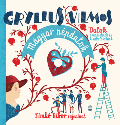 Magyar népdalok - Dalok óvodásoknak és kisiskolásoknak (új kiadás) Gryllus Vilmos