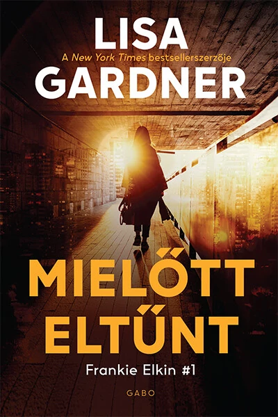 Mielőtt eltűnt - Frankie Elkin  Lisa Gardner
