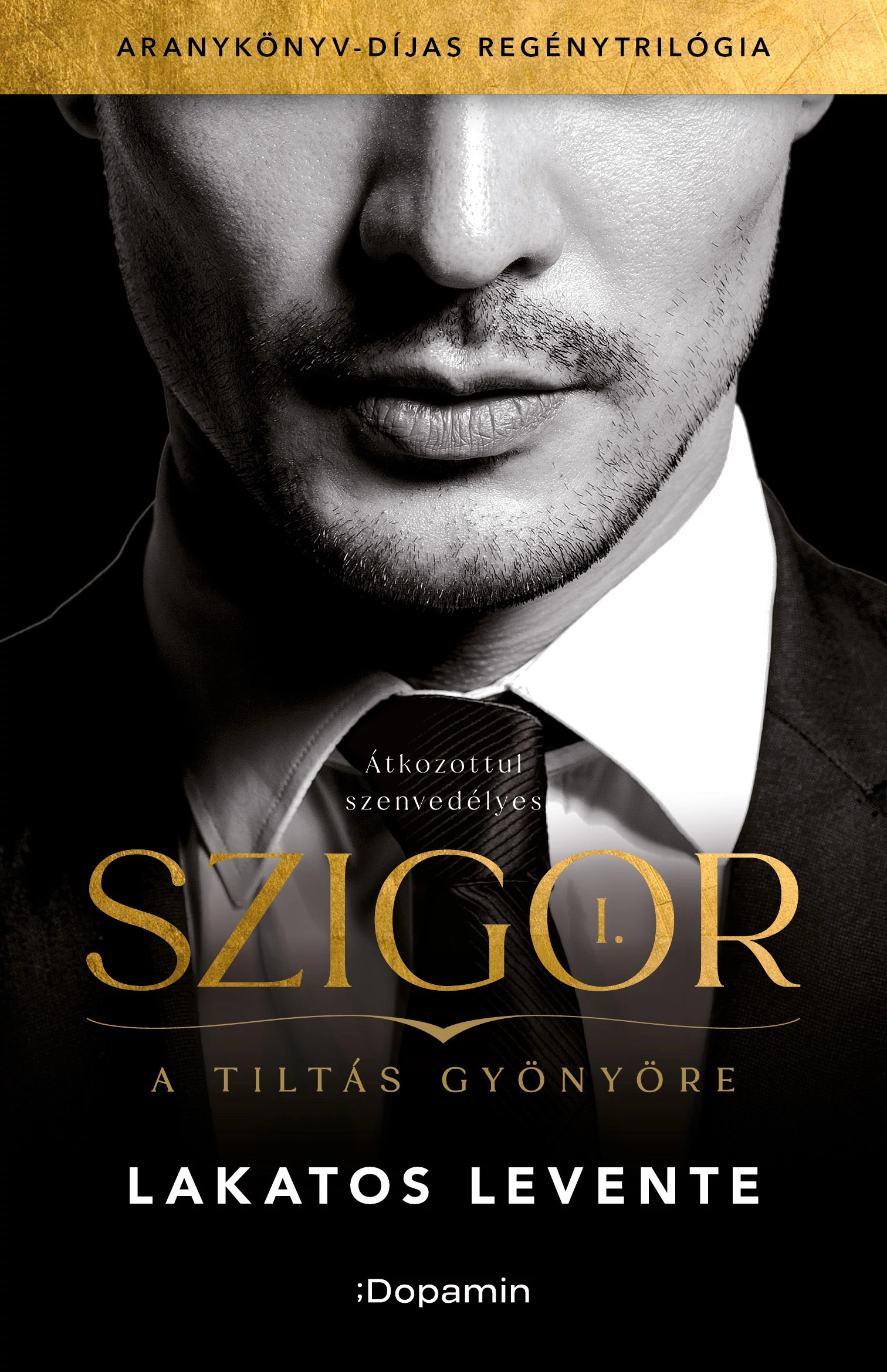 Szigor I. - A tiltás gyönyöre - Lakatos Levente