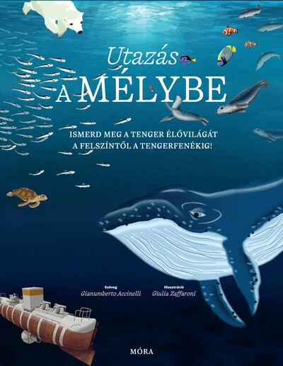 Utazás a mélybe - Ismerd meg a tenger élővilágát a felszíntől a tengerfenékig Gianumberto Accinelli