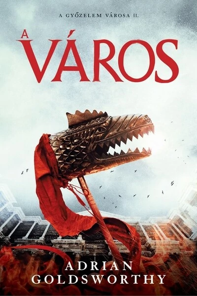 A város - A győzelem városa 2. Adrian Goldsworthy