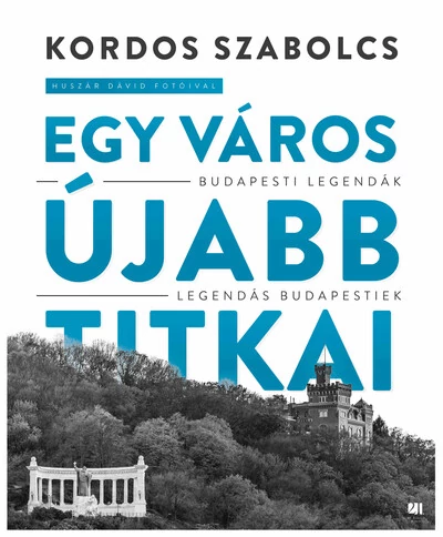 Egy város újabb titkai Kordos Szabolcs